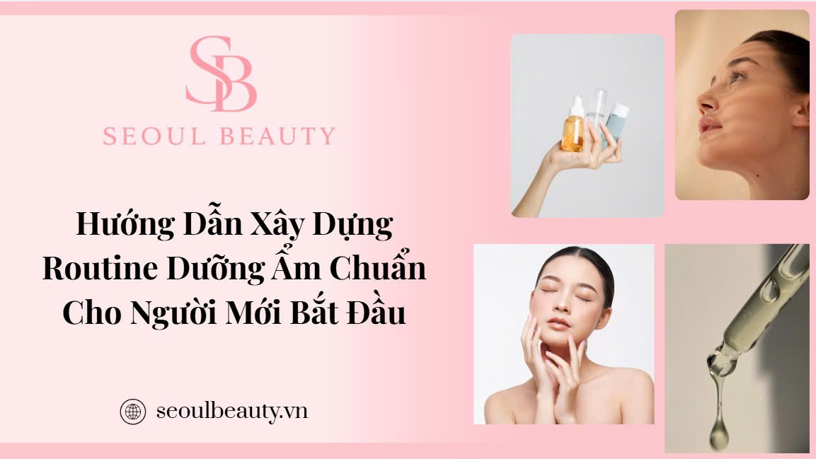 Xây Dựng Routine Dưỡng Ẩm